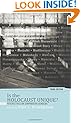 Is the Holocaust Unique?: Perspectives on Comparative Genocide