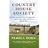 Country House Society: The Private Lives of England's Upper Class After the First World War