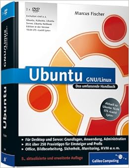 Ubuntu Gnu Linux Das Umfassende Handbuch Aktuell Zu Ubuntu 10 04 Lts Lucid Lynx Galileo Computing Amazon De Fischer Marcus Bucher