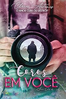 Livro CORES EM VOCÊ (CORES DO AMOR Livro 1)