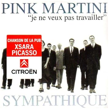 Je Ne Veux Pas Travailler Pink Martini Amazon Fr Musique