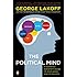 The Political Mind: A Cognitive Scientist's Guide to Your Brain and Its Politics