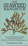The Seaweed Handbook: An Illustrated Guide to Seaweeds from North Carolina to the Arctic