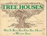 Tree Houses - How to Build Your Own Tree House by 