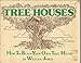 Tree Houses - How to Build Your Own Tree House by 