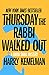 Thursday the Rabbi Walked Out (The Rabbi Small Mysteries Book 7) by Harry Kemelman