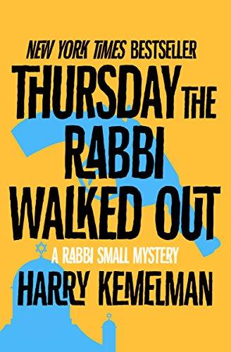 Thursday the Rabbi Walked Out (The Rabbi Small Mysteries Book 7) by Harry Kemelman