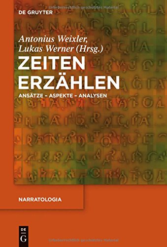 Zeiten Erzahlen: Ansatze Aspekte Analysen (Narratologia) (German Edition)