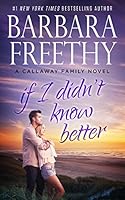 If I Didn't Know Better (The Callaways Book 9)