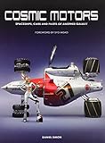Cosmic Motors: Spaceships, Cars and Pilots of Another Galaxy (English and German Edition)