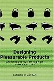 Designing Pleasurable Products, Jordan, Patrick W., 0748408444