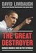The Great Destroyer: Barack Obama's War on the Republic