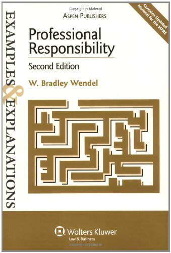 Professional Responsibility: Examples & Explanations, 2e
