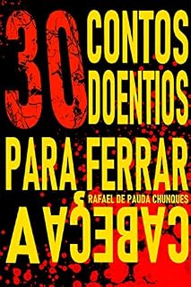 Livro 30 Contos doentios para ferrar a cabeça