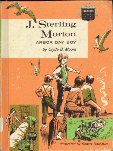J. Sterling Morton, Arbor Day boy (Childhood of famous Americans)