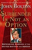 Book cover for Surrender Is Not an Option: Defending America at the United Nations