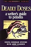 Deadly Doses: A Writer's Guide to Poisons (Howdunit Writing)