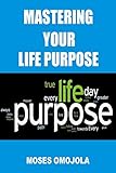 Mastering Your Life Purpose by