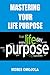 Mastering Your Life Purpose by