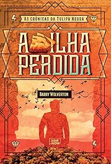 Livro A ilha perdida (As crônicas da Tulipa Negra Livro 1)