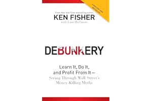 Debunkery: Learn It, Do It, and Profit from It -- Seeing Through Wall Street's Money-Killing Myths