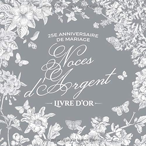 25e Anniversaire De Mariage Noces D Argent Livre D Or Decoration Pour La Fete Du 25eme Anniversaire De Mariage Cadeaux Pour Les Noces D Argent Edition Jardin Vintage French Edition