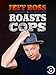 Jeff Ross Roasts Cops
