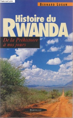 Histoire du Rwanda: De la préhistoire à nos jours (French Edition) by Bernard Lugan (Paperback)