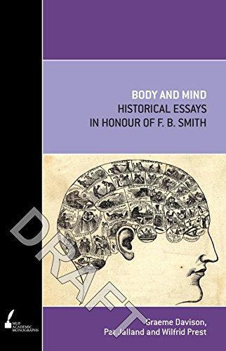 Body and Mind: Historical Essays in Honour of F.B. Smith (Academic Monographs)