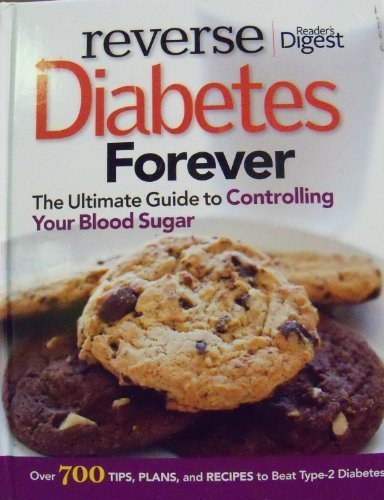 Reverse Diabetes Forever "The Ultimate Guide to Controlling Your Blood Sugar" by Reader