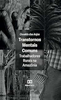 Livro Transtornos Mentais Comuns: Trabalhadores Rurais na Amazônia