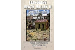 Exploring Death Valley II: Secret Places in the Mojave Desert Vol. VI
