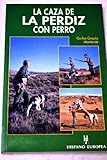 Image de La caza de la Perdiz con perro / Partridge hunting with dogs (Spanish Edition)