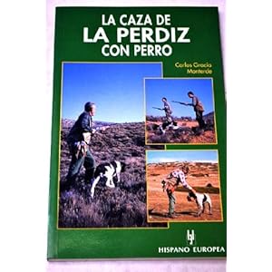 La caza de la Perdiz con perro / Partridge hunting with dogs (Spanish Edition)
