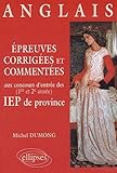 Image de Epreuves corrigées et commentées d'anglais aux concours d'entrée (1re et 2e années) des IEP de province : Aix en Provence, Bordeaux, Lille, Rennes