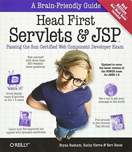Head First Servlets and JSP: Passing the Sun Certified Web Component Developer Exam, by Bryan Basham, Kathy Sierra, Bert Bates
