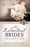 The Reluctant Brides Collection: 6 Historical Stories of Love that Takes Persuasion by Rosey Dow, Cathy Marie Hake