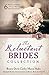 The Reluctant Brides Collection: 6 Historical Stories of Love that Takes Persuasion by Rosey Dow, Cathy Marie Hake