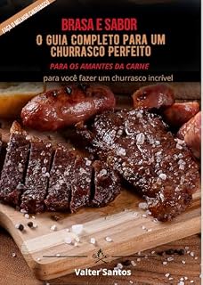 Livro BRASA E SABOR: O GUIA COMPLETO PARA UM CHURRASCO PERFEITO