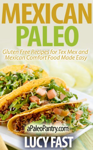 Mexican Paleo Gluten Free Recipes For Tex Mex And Mexican Comfort