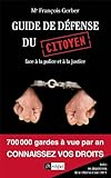 Guide de défense du citoyen face à la justice et à la police by 