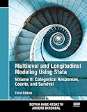 Multilevel and Longitudinal Modeling Using Stata, Volume II: Categorical Responses, Counts, and Surv by Sophia Rabe-Hesketh, Anders Skrondal