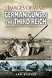 Image de German Guns of the Third Reich (Images of War)