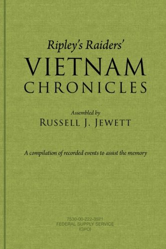 Ripley's Raiders Vietnam Chronicles: A Compilation of Recorded Events to Assist the Memory by Russell J. Jewett