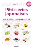Pâtisseries japonaises - Recettes, infos et techniques en pas à pas (Le goût du Japon) (French Ed by