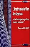 L'Instrumentation de gestion: La technologie de gestion, science humaine? (Collection Gestion. Sér by