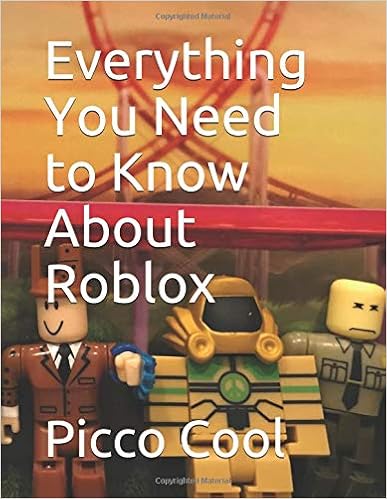 Everything You Need to Know About Roblox Everything You Need to Know About Roblox