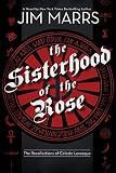 The Sisterhood of the Rose: The Recollection of Celeste Levesque by Jim Marrs