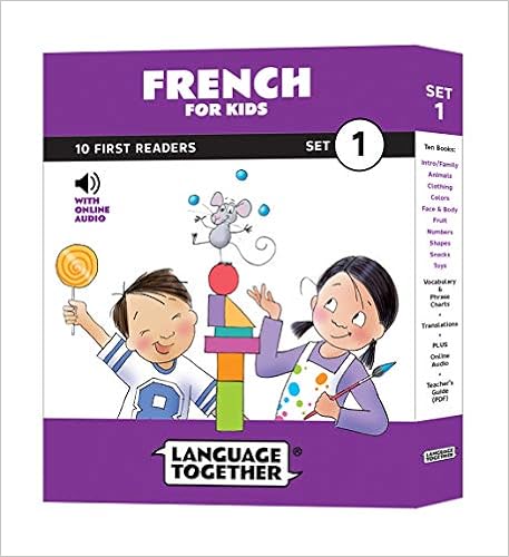 French for Kids: 10 First Reader Books with Online Audio and 100 Vocabulary Words (Beginning to Learn French) Set 1 by Language Together, by Germaine Choe