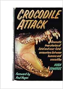 Crocodile Attack Dramatic True Stories Of Fatal And Near